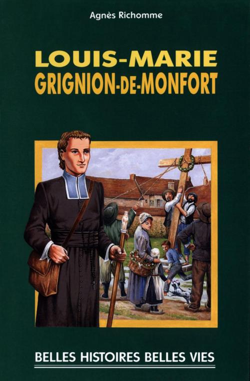 Cover of the book Saint Louis-Marie Grignion-de-Montfort by Agnès Richomme, Mame