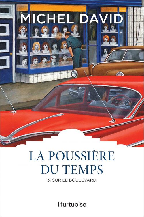 Cover of the book La Poussière du temps T3 - Sur le boulevard by Michel David, Éditions Hurtubise