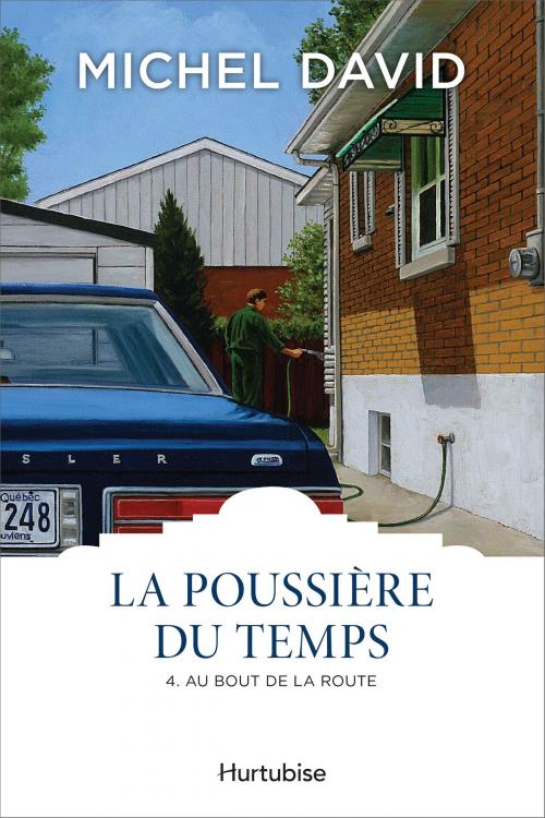 Cover of the book La Poussière du temps T4 - Au bout de la route by Michel David, Éditions Hurtubise