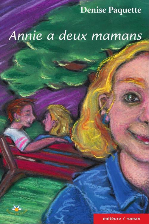 Cover of the book Annie a deux mamans by Denise Paquette, Bouton d'or Acadie