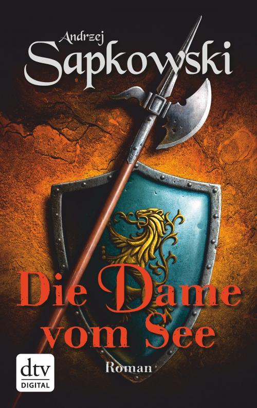 Cover of the book Die Dame vom See by Andrzej Sapkowski, dtv Verlagsgesellschaft mbH & Co. KG