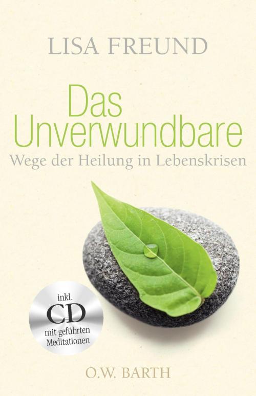 Cover of the book Das Unverwundbare by Lisa Freund, O.W. Barth eBook