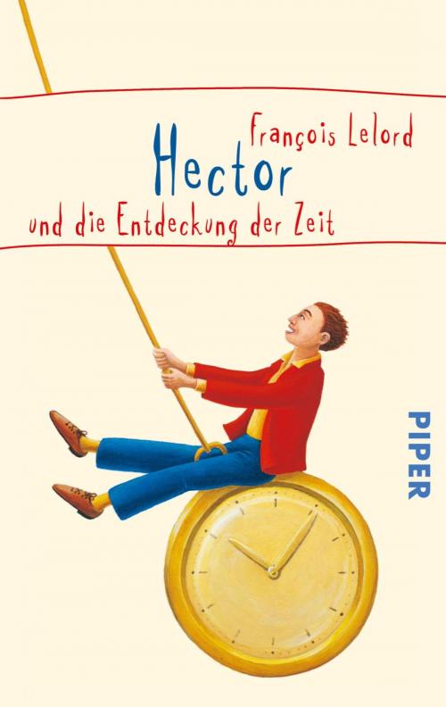 Cover of the book Hector und die Entdeckung der Zeit by François Lelord, Piper ebooks
