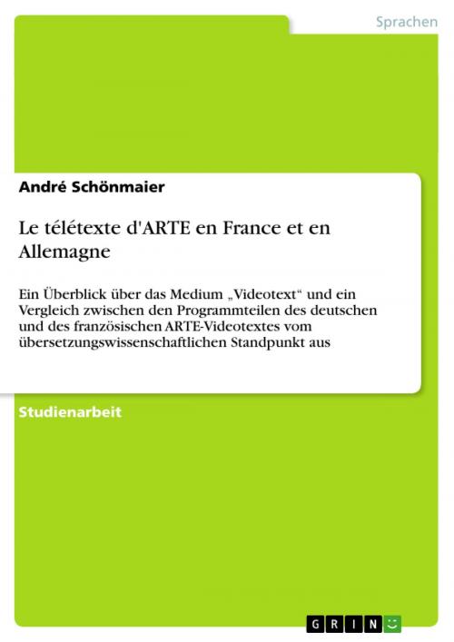 Cover of the book Le télétexte d'ARTE en France et en Allemagne by André Schönmaier, GRIN Verlag