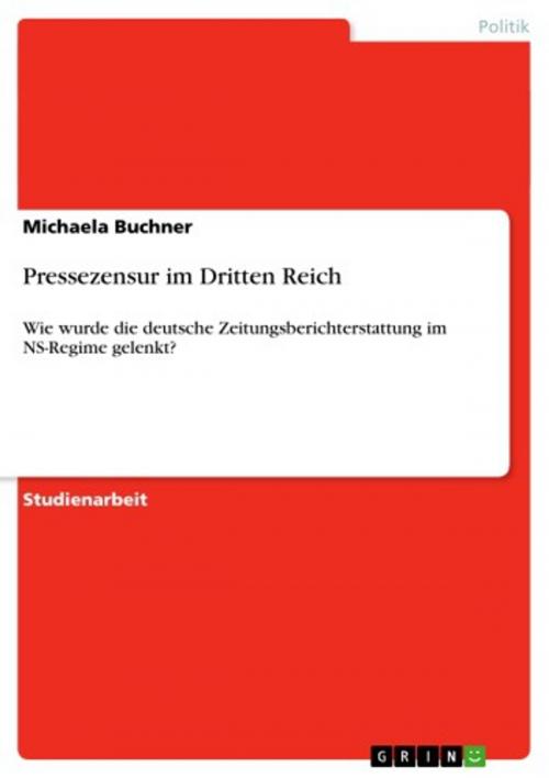 Cover of the book Pressezensur im Dritten Reich by Michaela Buchner, GRIN Verlag