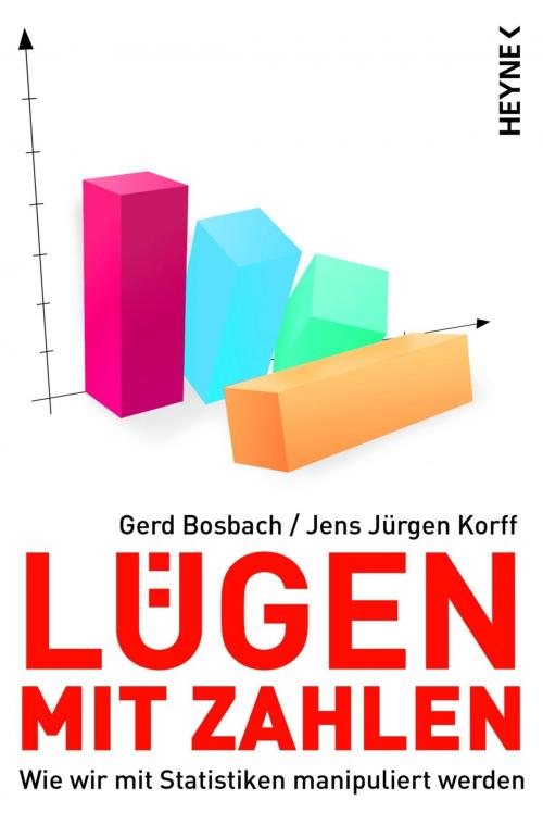 Cover of the book Lügen mit Zahlen by Gerd Bosbach, Jens Jürgen Korff, Heyne Verlag