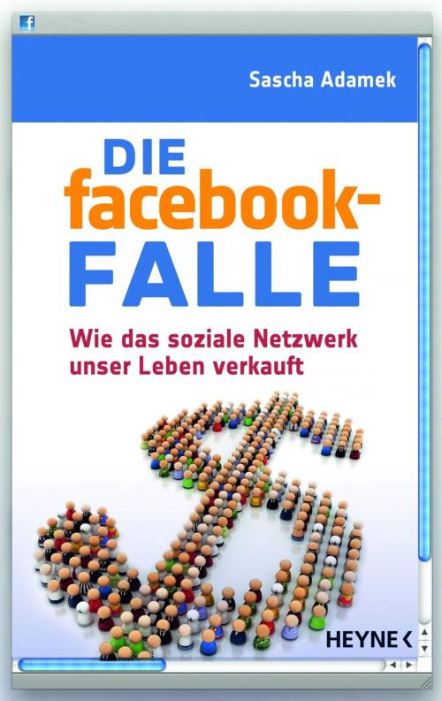 Cover of the book Die facebook-Falle by Sascha Adamek, Heyne Verlag