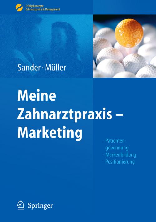 Cover of the book Meine Zahnarztpraxis - Marketing by Thomas Sander, Michal-Constanze Müller, Springer Berlin Heidelberg