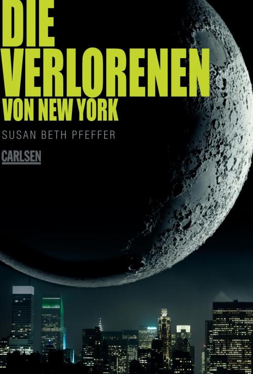 Cover of the book Die Verlorenen von New York (Die letzten Überlebenden 2) by Susan Beth Pfeffer, Carlsen