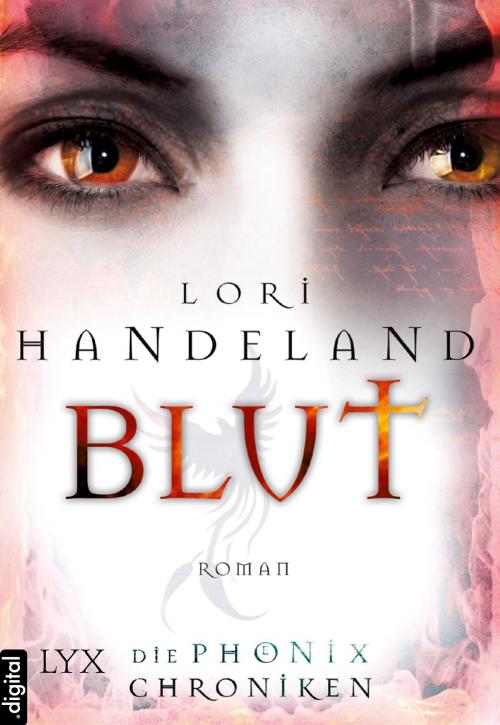 Cover of the book Die Phoenix Chroniken - Blut by Lori Handeland, LYX.digital