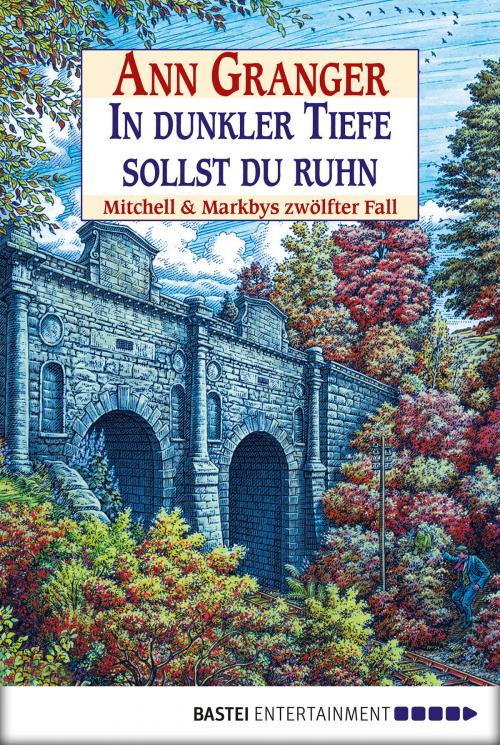 Cover of the book In dunkler Tiefe sollst du ruhn by Ann Granger, Bastei Entertainment