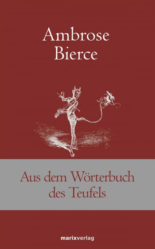 Cover of the book Aus dem Wörterbuch des Teufels by Ambrose Bierce, marixverlag