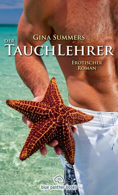 Cover of the book Der Tauchlehrer | Erotischer Roman by Gina Summers, blue panther books