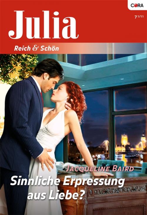 Cover of the book Sinnliche Erpressung aus Liebe? by Jacqueline Baird, CORA Verlag