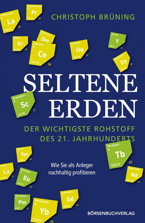 Cover of the book Seltene Erden - der wichtigste Rohstoff des 21. Jahrhunderts by Christoph Brüning, Börsenbuchverlag