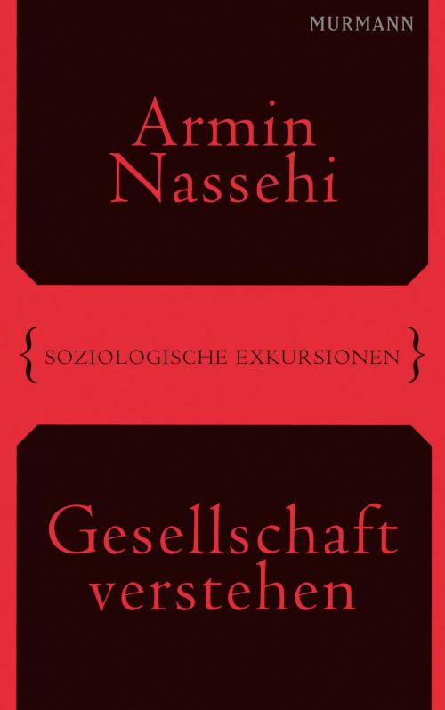 Cover of the book Gesellschaft verstehen by Armin Nassehi, Murmann Publishers GmbH