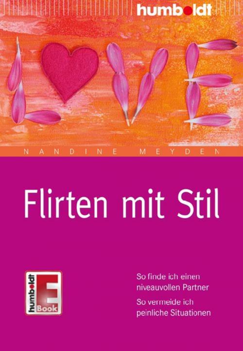 Cover of the book Flirten mit Stil by Nandine Meyden, Humboldt