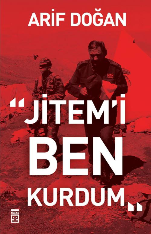 Cover of the book Jitem’i Ben Kurdum by Arif Dogan, Timas Yayin Grubu