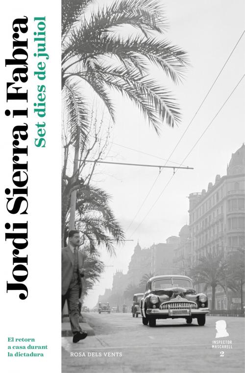 Cover of the book Set dies de juliol (Inspector Mascarell 2) by Jordi Sierra i Fabra, Penguin Random House Grupo Editorial España