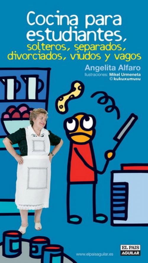 Cover of the book Cocina para estudiantes, solteros, separados, divorciados, viudos y vagos by Angelita Alfaro, Penguin Random House Grupo Editorial España