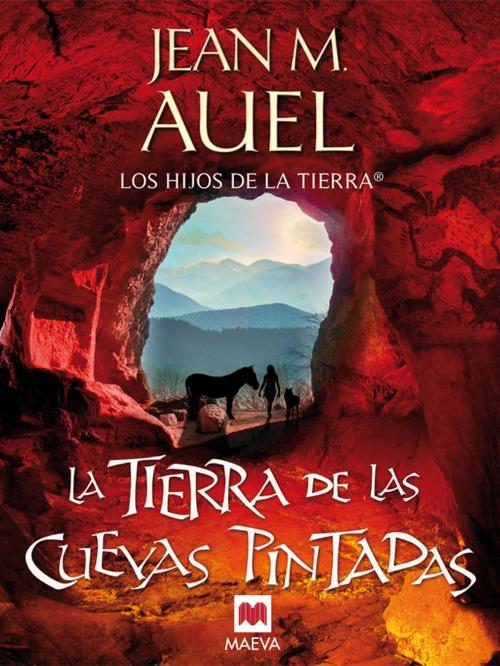 Cover of the book La tierra de las cuevas pintadas by Jean Marie Auel, Maeva Ediciones