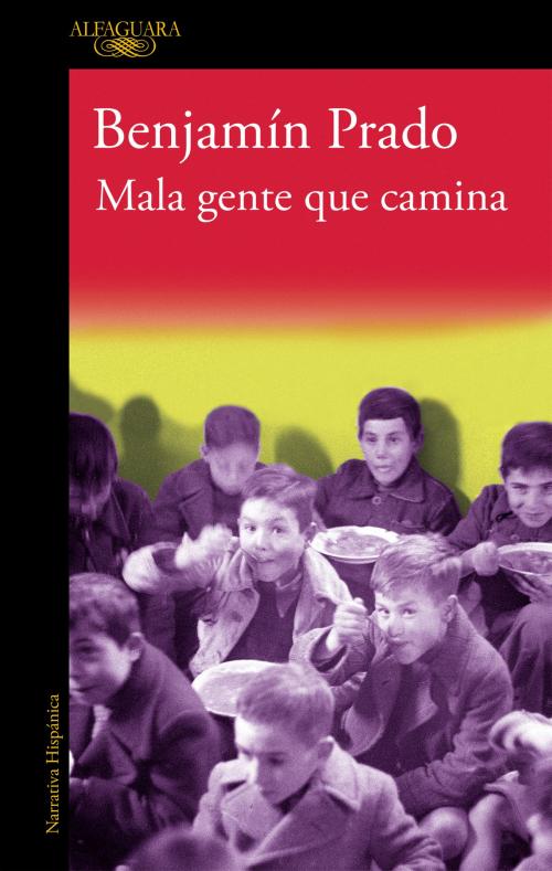 Cover of the book Mala gente que camina by Benjamín Prado, Penguin Random House Grupo Editorial España