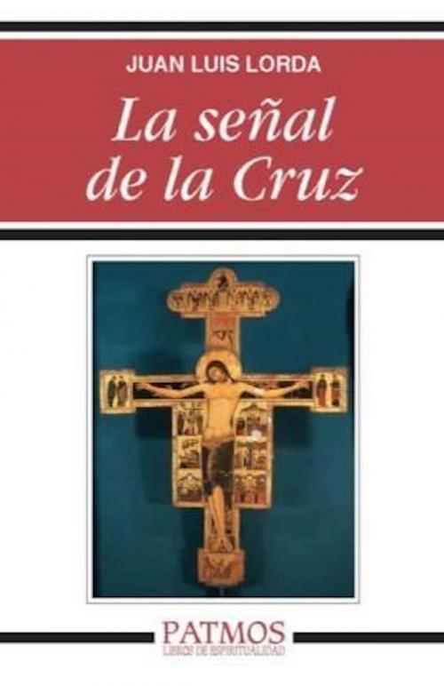 Cover of the book La señal de la Cruz by Juan Luis Lorda Iñarra, Ediciones Rialp