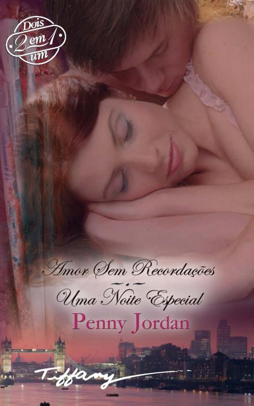 Cover of the book Amor sem recordações - Uma noite especial by Penny Jordan, Harlequin, uma divisão de HarperCollins Ibérica, S.A.