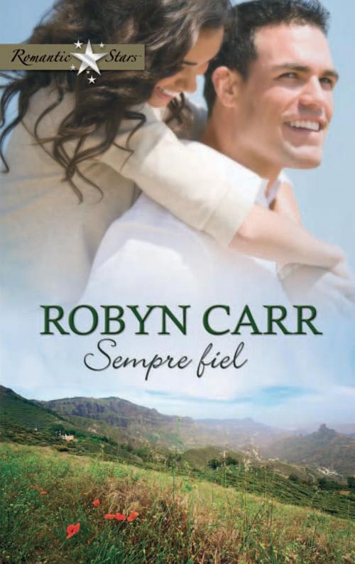 Cover of the book Sempre fiel by Robyn Carr, Harlequin, uma divisão de HarperCollins Ibérica, S.A.