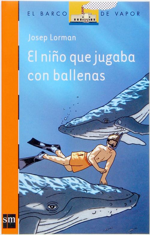 Cover of the book El niño que jugaba con las ballenas (eBook-ePub) by Josep Lorman, Grupo SM