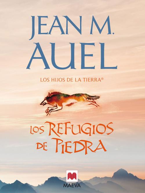 Cover of the book Los refugios de piedra by Jean Marie Auel, Maeva Ediciones