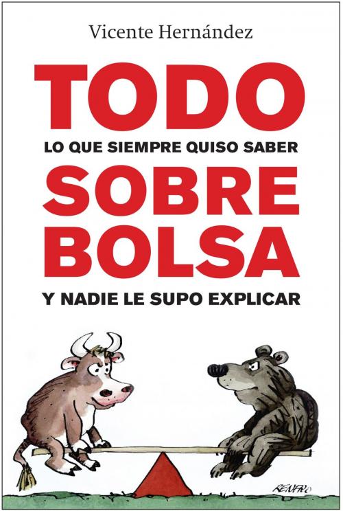 Cover of the book Todo lo que siempre quiso saber sobre bolsa y nadie le supo explicar by Vicente Hernández Reche, Grupo Planeta