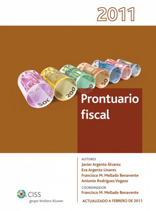 Cover of the book Prontuario Fiscal 2011 by Francisco M. Mellado Benavente, Javier Argente Álvarez, Eva Argente Linares, Antonio Rodríguez Vegazo, Wolters Kluwer