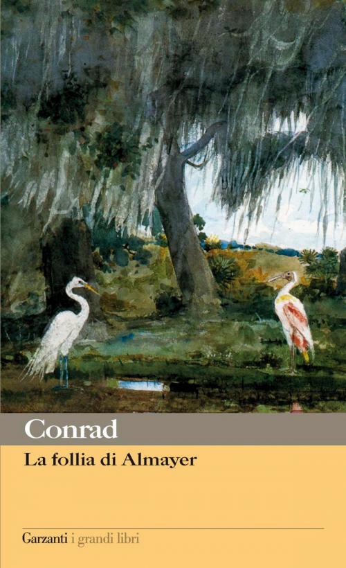 Cover of the book La follia di Almayer by Joseph Conrad, Garzanti classici