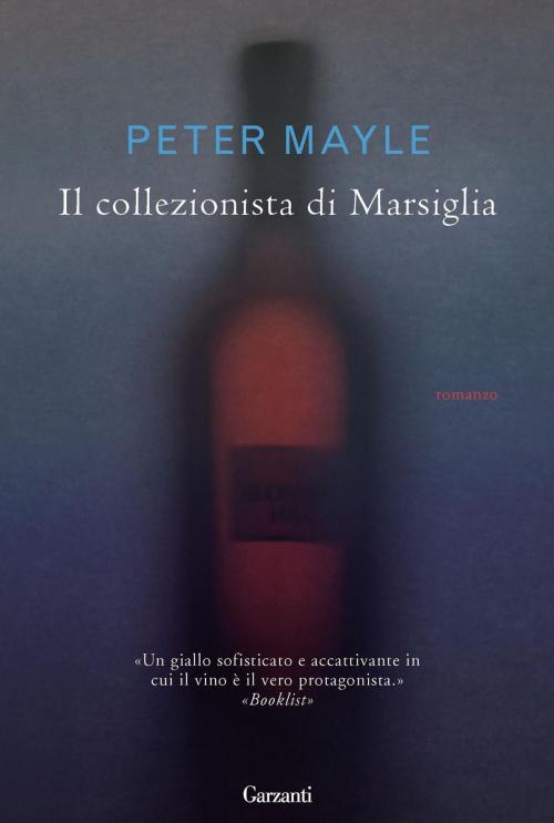 Cover of the book Il collezionista di Marsiglia by Peter Mayle, Garzanti