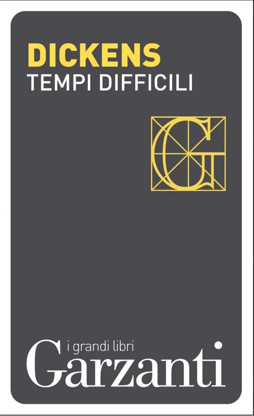 Cover of the book Tempi difficili by Charles Dickens, Garzanti classici