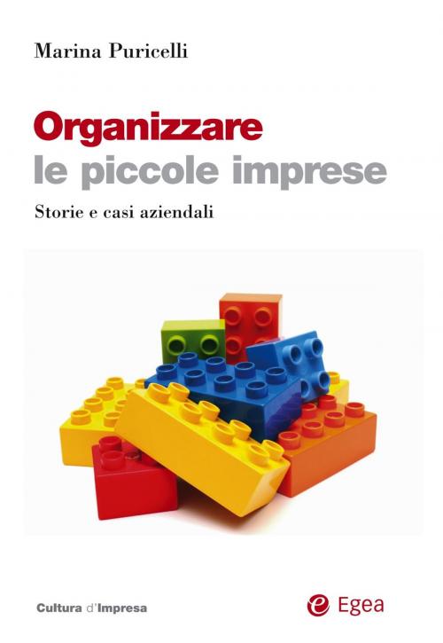 Cover of the book Organizzare le piccole imprese by Marina Puricelli, Egea