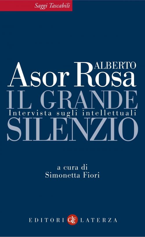 Cover of the book Il grande silenzio by Alberto Asor Rosa, Simonetta Fiori, Editori Laterza