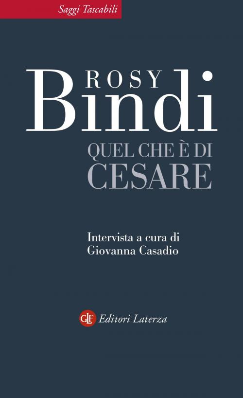 Cover of the book Quel che è di Cesare by Rosy Bindi, Giovanna Casadio, Editori Laterza