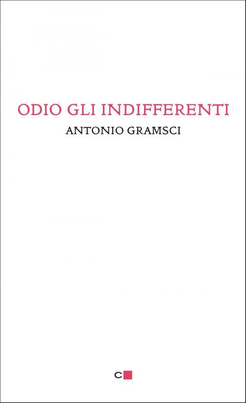 Cover of the book Odio gli indifferenti by Antonio Gramsci, Chiarelettere