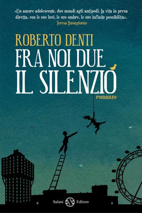 Cover of the book Fra noi due il silenzio by Roberto Denti, Salani Editore