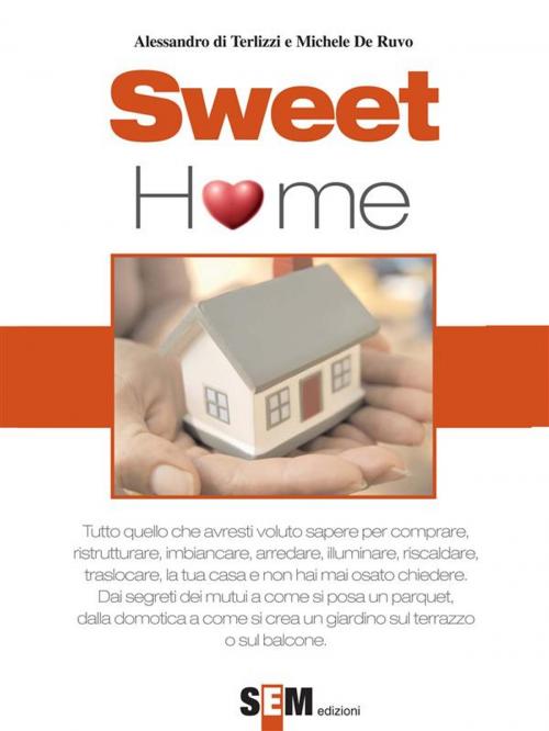 Cover of the book Sweet home by Alessandro di Terlizzi, Michele De Ruvo, SEM