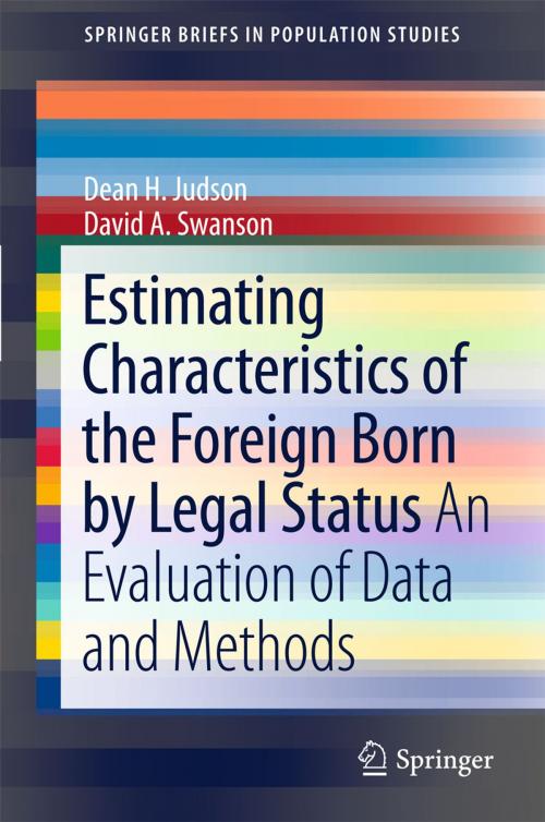 Cover of the book Estimating Characteristics of the Foreign-Born by Legal Status by Dean H. Judson, David A. Swanson, Springer Netherlands