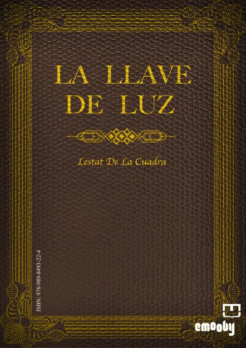 Cover of the book La Llave De Luz by Lestat De La Cuadra, Emooby