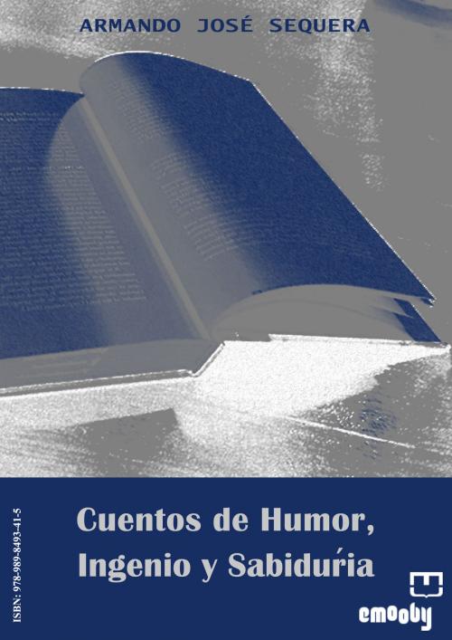 Cover of the book Cuentos De Humor, Ingenio Y Sabiduría by Armando José Sequera, Emooby