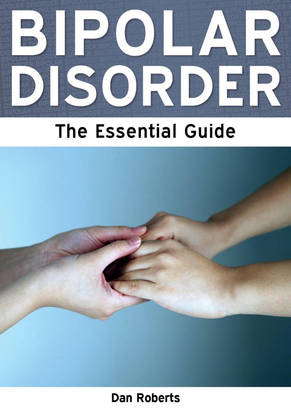 Big bigCover of Bipolar Disorder: The Essential Guide