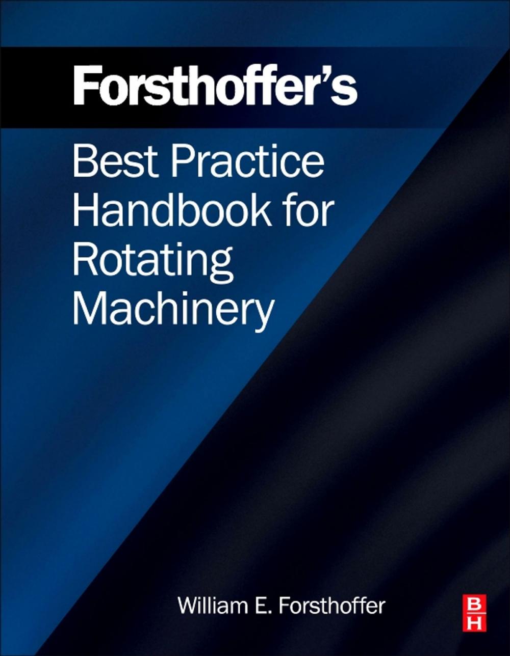Big bigCover of Forsthoffer's Best Practice Handbook for Rotating Machinery