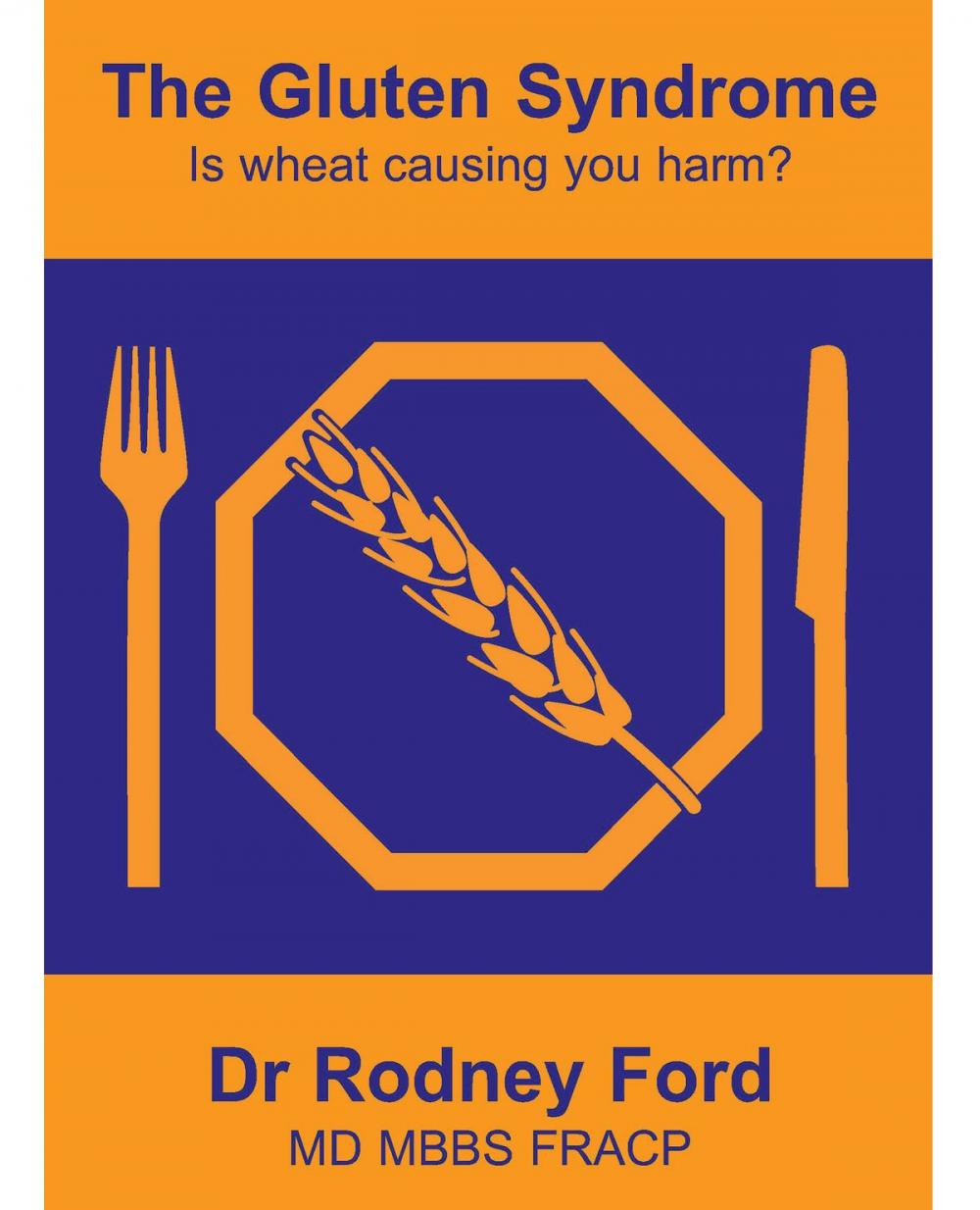 Big bigCover of The Gluten Syndrome: is wheat causing you harm?