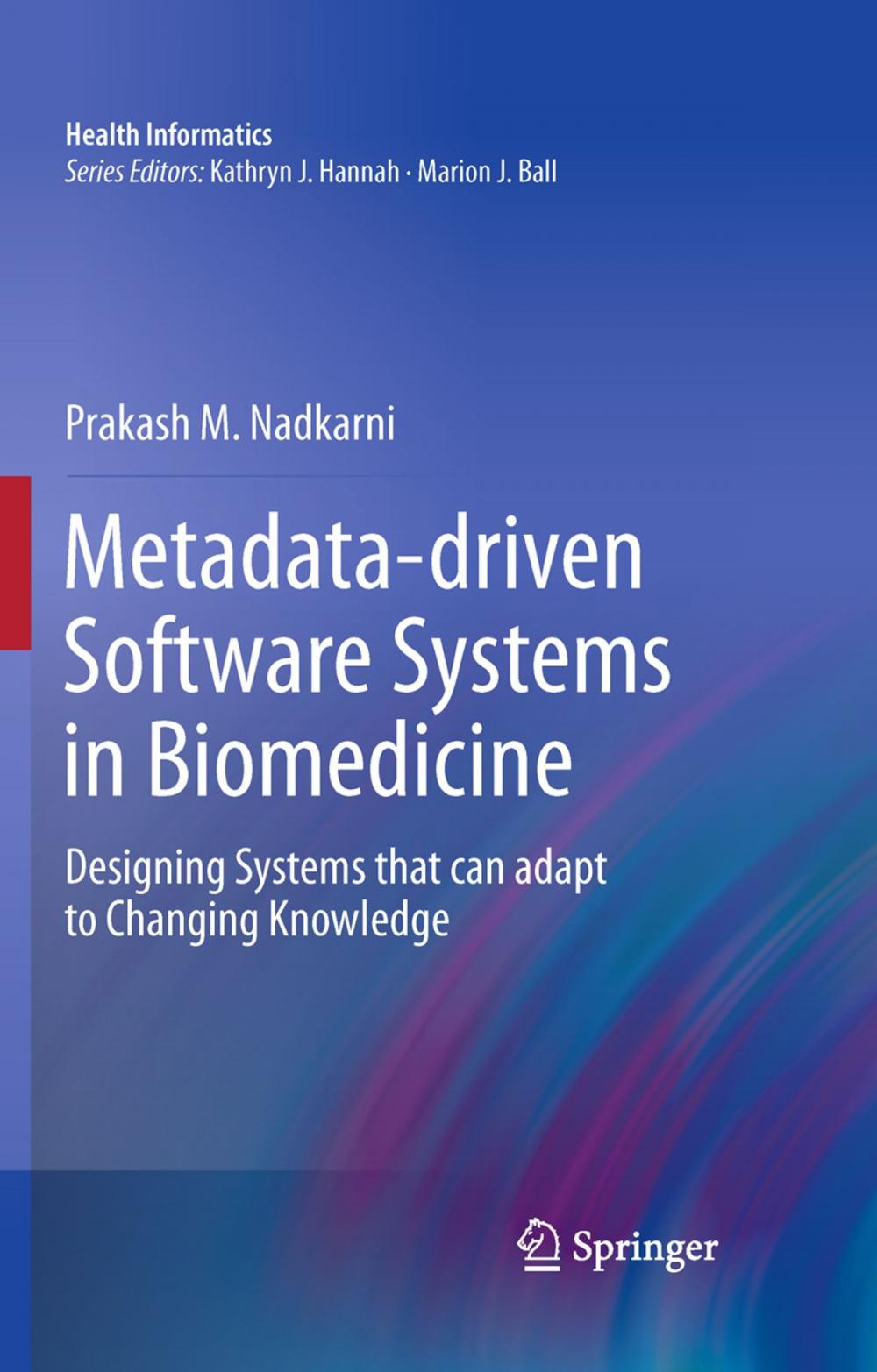 Big bigCover of Metadata-driven Software Systems in Biomedicine