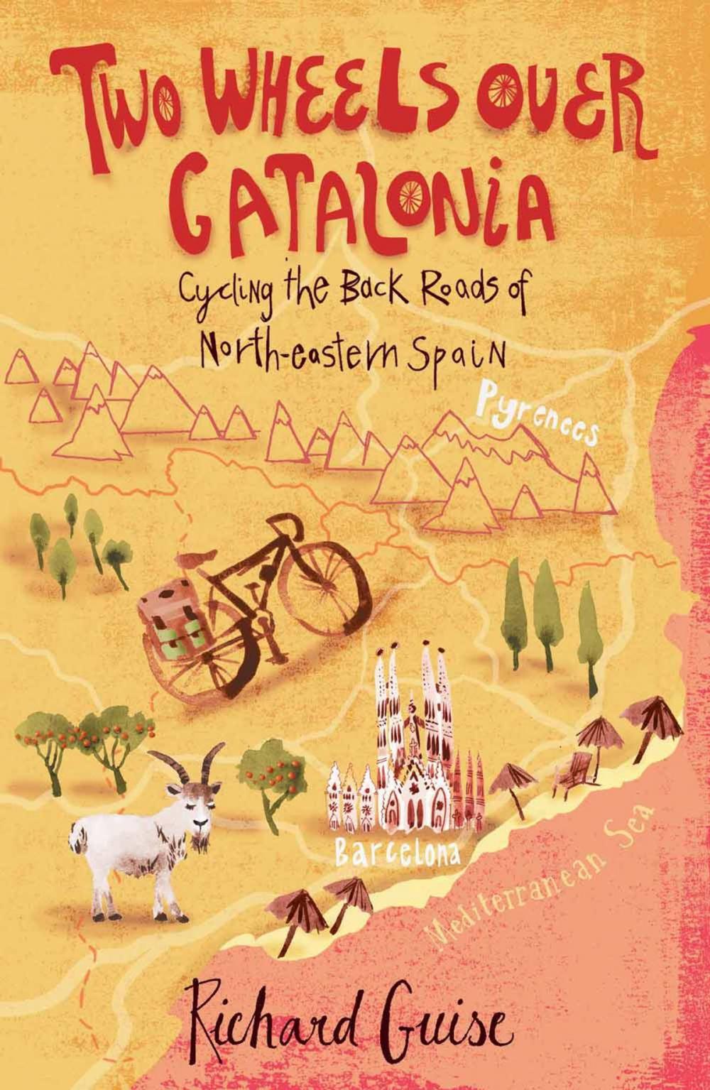 Big bigCover of Two Wheels Over Catalonia: Cycling the Back Roads of North-Eastern Spain